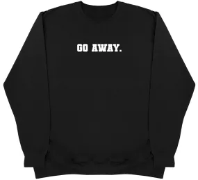 Go Away - Kids Oversized Comfy Sweater