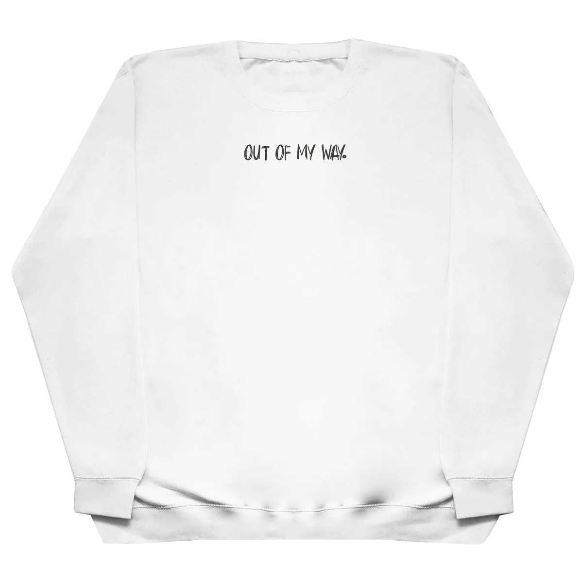 Out Of My Way - Huge Oversized Comfy Original Sweater